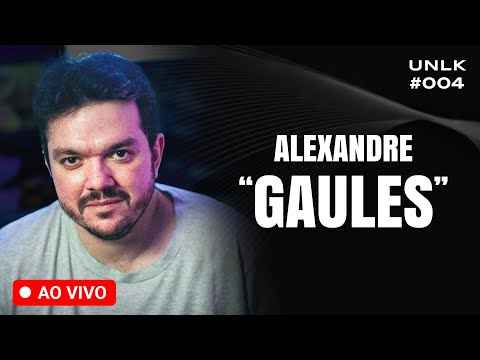 GAULES - STREAMER E ÍCONE DO ESPORTS BRASILEIRO - UNLK #004