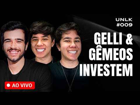 GELLI E GÊMEOS INVESTEM - NOSTALGIA E EDUCAÇÃO FINANCEIRA - UNLK #009